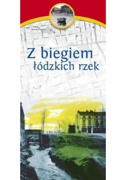 Z biegiem łódzkich rzek
