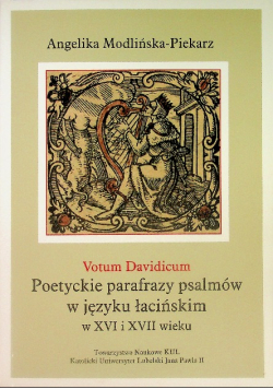 Votum Davidicum Poetyckie parafrazy psalmów w języku łacińskim w XVI i XVII wieku