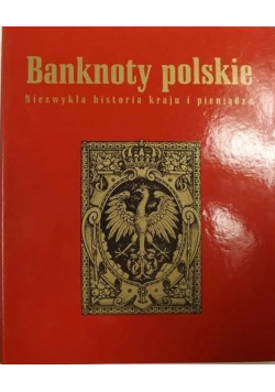 Banknoty polskie Niezwykła historia kraju i pieniądza segregator 22 numerów
