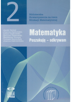 Matematyka : Poszukuję odkrywam