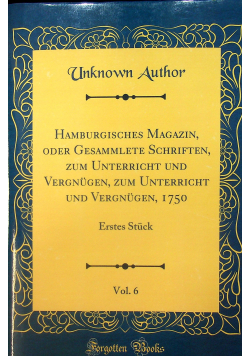 Hamburgisches Magazin  oder Gesammlete Schriften  vol 6 reprint z 1750 r