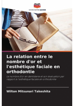 La relation entre le nombre d'or et l'esthétique faciale en orthodontie