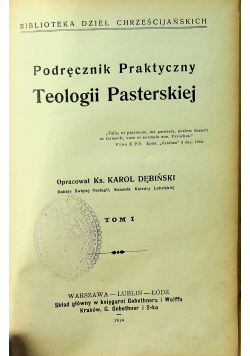 Podręcznik Praktyczny Teologii Pasterskiej Tom I i II 1914 r