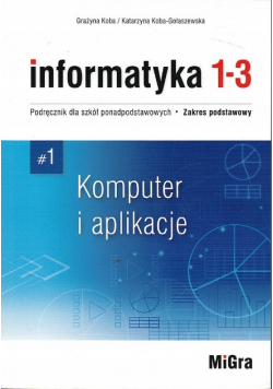 Informatyka 1 - 3 Część 1 Komputer i aplikacje