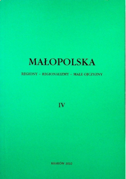 Małopolska Regiony regionalizmy małe ojczyzny Tom 4