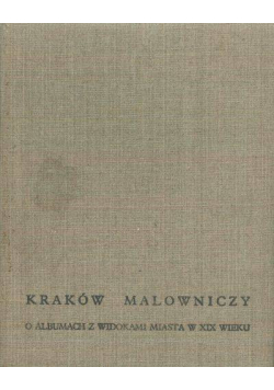 Kraków malowniczy  o albumach z widokami miasta w XIX wieku