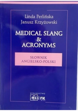 Medical slang & acronyms Słownik angielsko polski