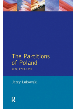 The Partitions of Poland 1772, 1793, 1795