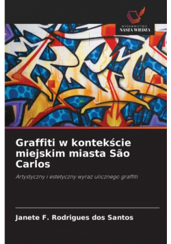 Graffiti w kontekście miejskim miasta São Carlos