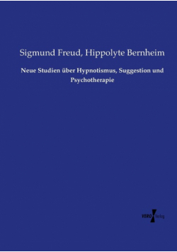 Neue Studien über Hypnotismus, Suggestion und Psychotherapie