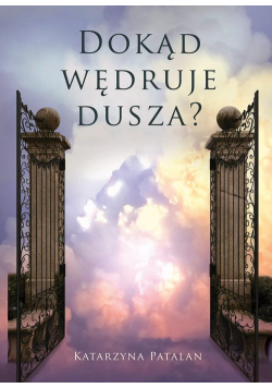 Dokąd wędruje dusza