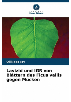 Lavizid und IGR von Blättern des Ficus vallis gegen Mücken