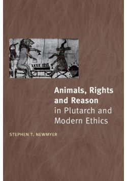 Animals, Rights and Reason in Plutarch and Modern Ethics