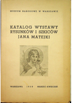 Katalog wystawy rysunków i szkiców Jana Matejki plus dodatek  1938 r