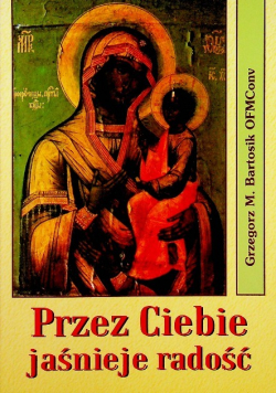 Przez ciebie jaśnieje radość