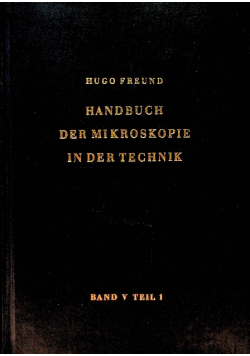 Handbuch der mikroskopie in der technik Band V Teil 1
