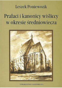 Prałaci i kanonicy wiśliccy w okresie średniowiecza