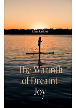 The Warmth of Dreamt Joy