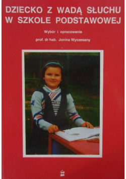 Dziecko z wadą słuchu w szkole podstawowej