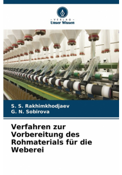 Verfahren zur Vorbereitung des Rohmaterials für die Weberei