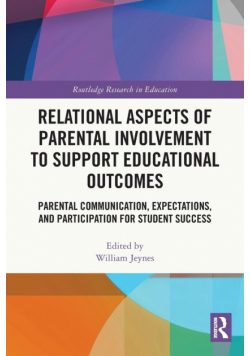 Relational Aspects of Parental Involvement to Support Educational Outcomes