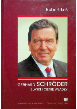 Gerhard Schroder: Blaski i cienie władzy