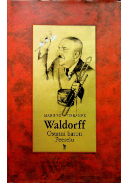 Waldorff Ostatni baron Peerelu