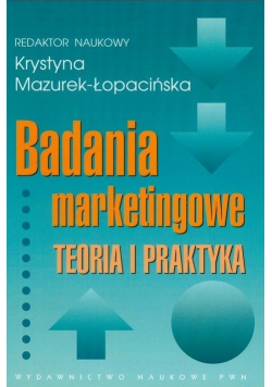 Badania marketingowe Teoria i praktyka
