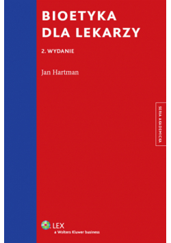 Hartman Jan - Bioetyka dla lekarzy