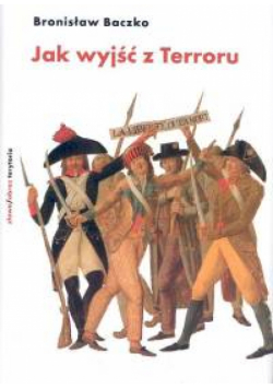 Jak wyjść z Terroru Termidor i rewolucja