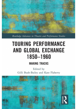Touring Performance and Global Exchange 1850-1960
