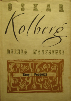 Kolberg Dzieła wszystkie tom 45 Góry i podgórze cz 2