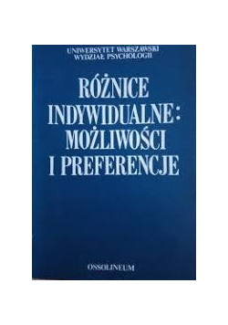 Różnice Indywidualne  Możliwości i preferencje