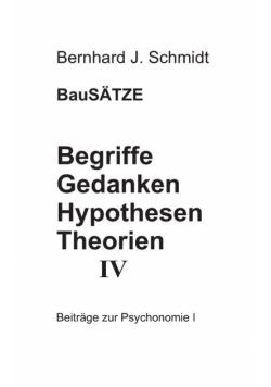 Begriffe - Gedanken - Hypothesen - Theorien IV