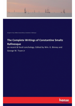 The Complete Writings of Constantine Smaltz Rafinesque
