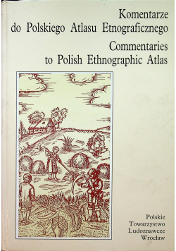Komentarze do Polskiego Atlasu Etnograficznego część 2