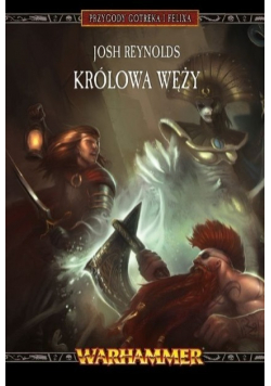Przygody Gotreka I Felixa Królowa węży