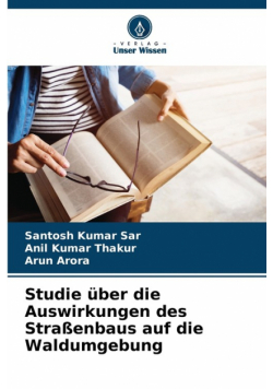 Studie über die Auswirkungen des Straßenbaus auf die Waldumgebung