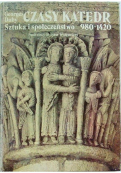 Czasy katedr Sztuka i społeczeństwo 980-1420