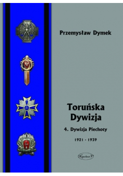 Toruńska dywizja 4 Dywizja Piechoty 1921 - 1939