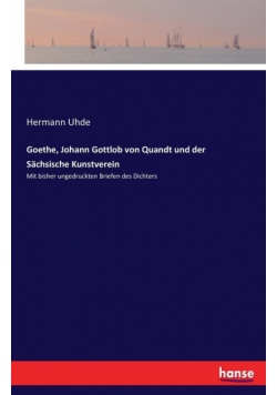 Goethe, Johann Gottlob von Quandt und der Sächsische Kunstverein