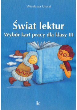 Świat lektur 3 Wybór kart pracy dla klasy III