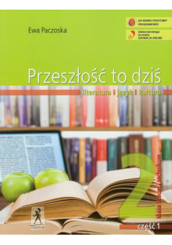 Przeszłość to dziś 2 Literatura język kultura Podręcznik część 1