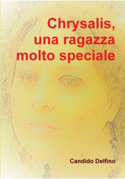 Chrysalis, una ragazza molto speciale
