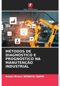 Métodos De Diagnóstico E Prognóstico Na Manutenção Industrial