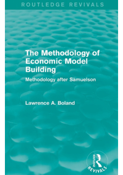 The Methodology of Economic Model Building (Routledge Revivals)