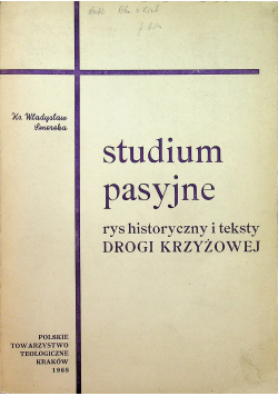 Studium Pasyjne rys historyczny i teksty Drogi Krzyżowej
