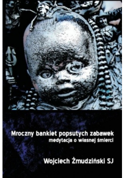 Mroczny bankiet popsutych zabawek