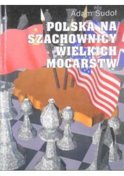 Polska na szachownicy wielkich mocarstw