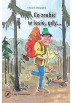Co zrobić w lesie gdy